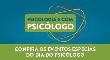 Campanha Psicologia é com Psicólogo – CRP – PR