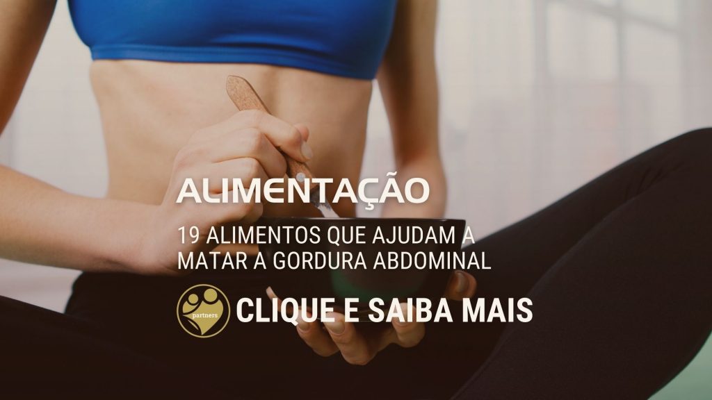 19 Alimentos que ajudam a matar a gordura abdominal
