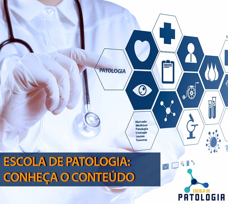Saiba mais sobre a Ementa da Escola de Patologia