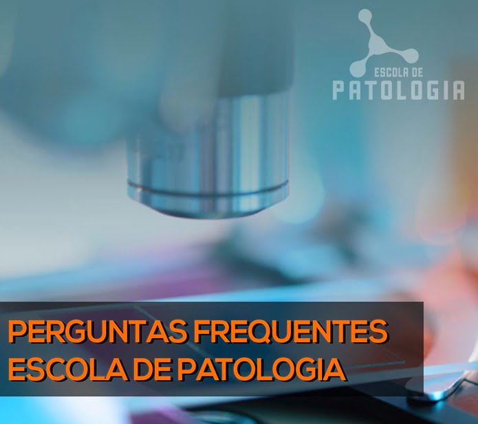 Perguntas Frequentes – Escola de Patologia