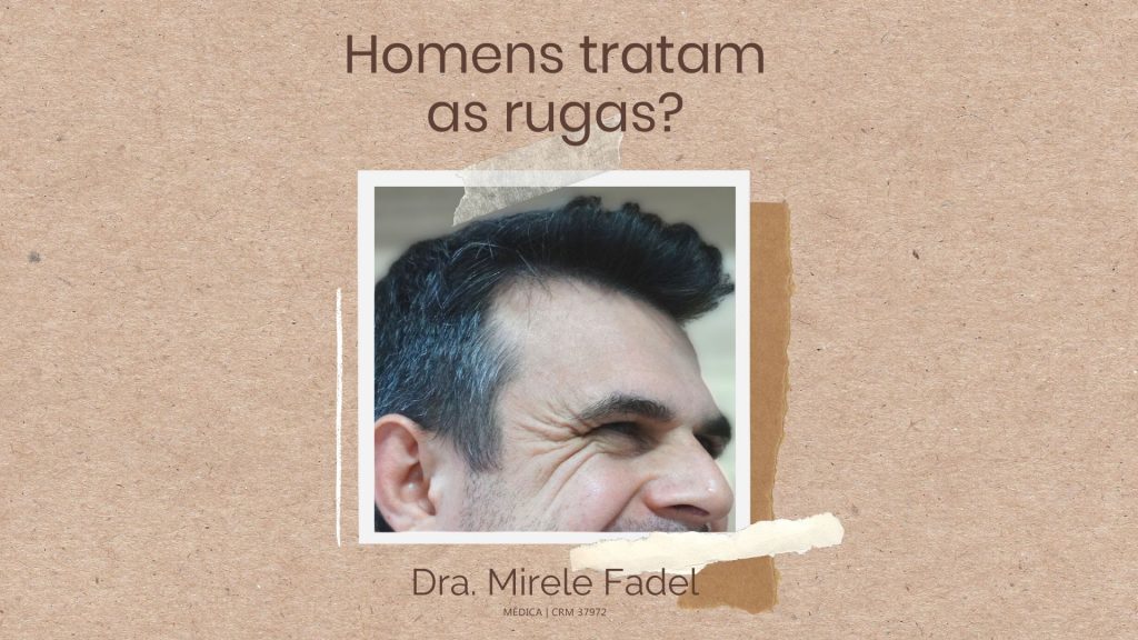 Homens também tratam as rugas?