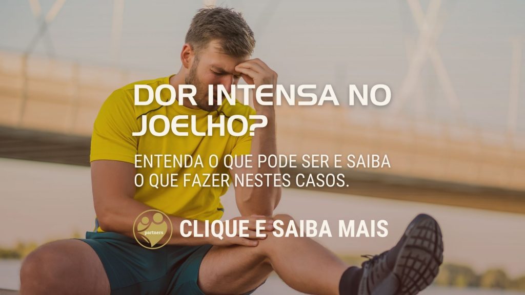 Dor intensa no joelho? Entenda o que pode ser e saiba o que fazer.