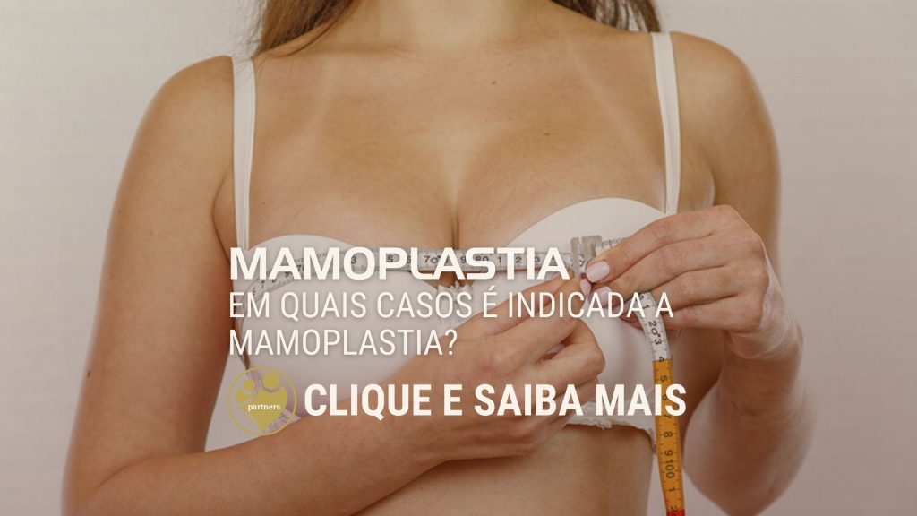 Em quais casos é indicada a mamoplastia?