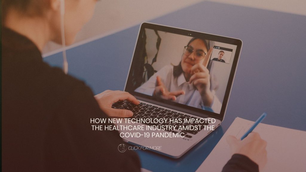 How New Tech Has Impacted The Healthcare Industry Amidst The Covid-19