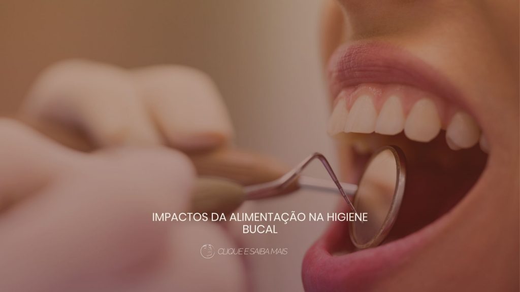 Impactos da alimentação na higiene bucal