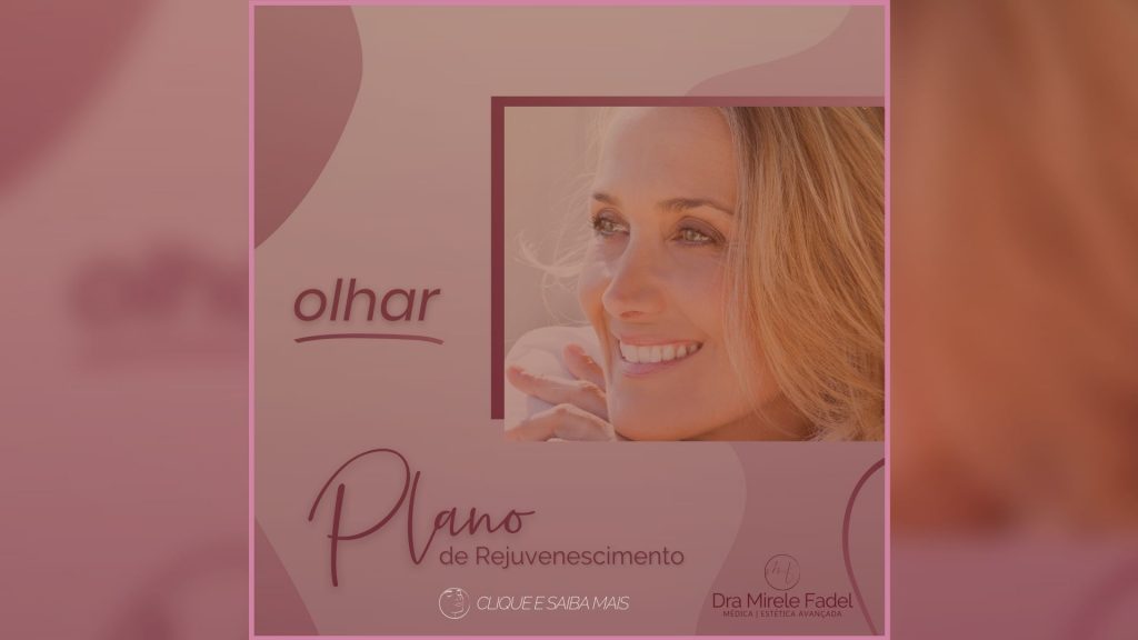Plano de Rejuvenescimento – Como o olhar pode se tornar mais jovem e atraente?