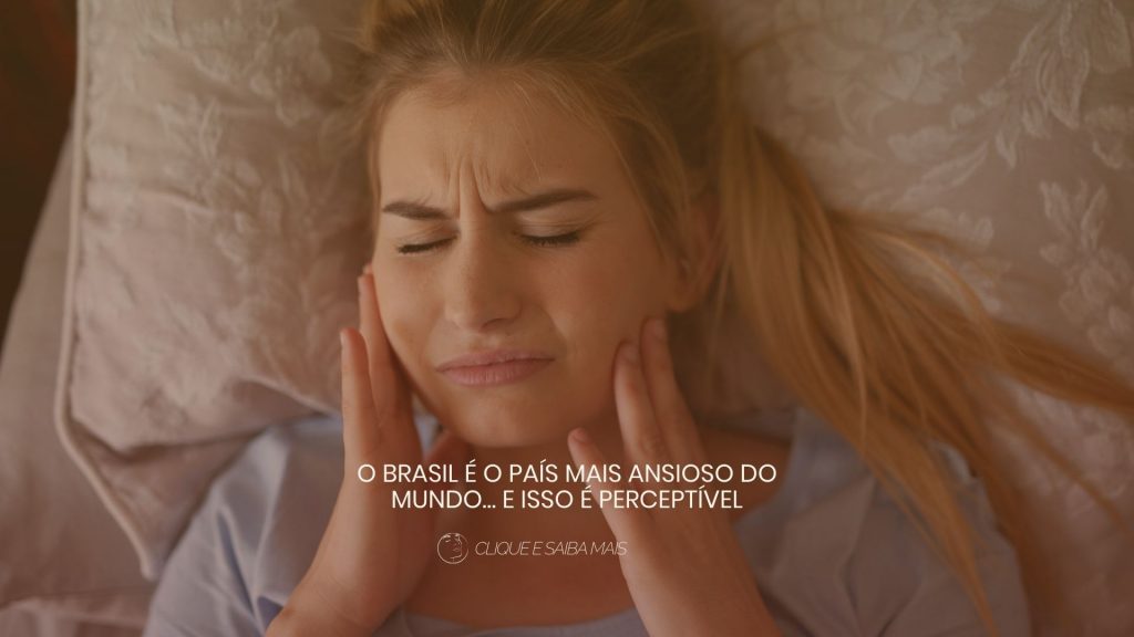 O Brasil é o país mais ansioso do mundo… e isso é perceptível.