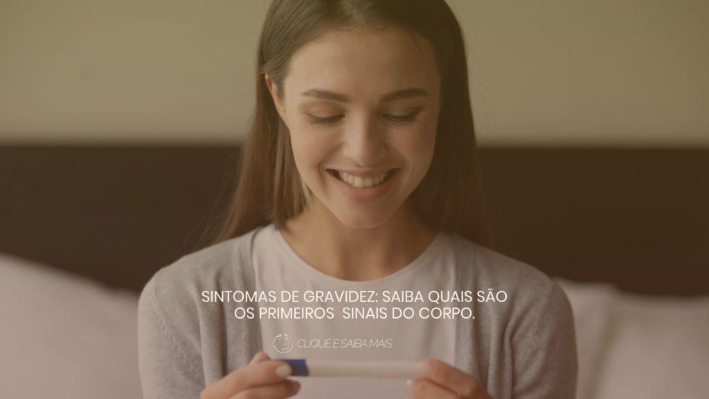 Sintomas de Gravidez: Saiba quais são os primeiros sinais do corpo.