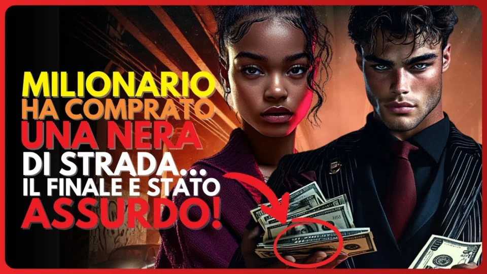 Vídeo: Un giovane milionario ha comprato una RAGAZZA DI STRADA NERA… Ma quello che è successo dopo è stato ASSURDO!